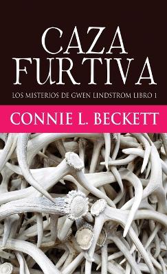 Caza Furtiva by Connie L Beckett