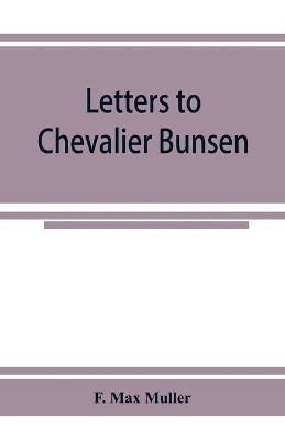 Letters to Chevalier Bunsen on the classification of the Turanian languages book