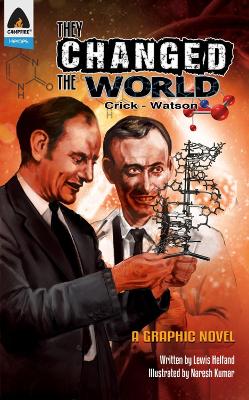 They Changed The World: Crick & Watson - The Discovery Of Dna by Lewis Helfand