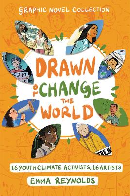 Drawn to Change the World Graphic Novel Collection: 16 Youth Climate Activists, 16 Artists: A Graphic Novel book