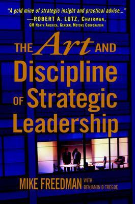 Art and Discipline of Strategic Leadership book