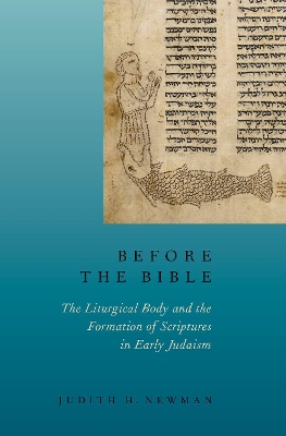 Before the Bible: The Liturgical Body and the Formation of Scriptures in early Judaism book