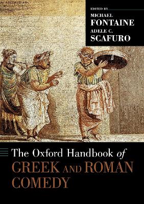 The The Oxford Handbook of Greek and Roman Comedy by Michael Fontaine