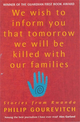 We Wish to Inform You That Tomorrow We Will Be Killed With Our Families book