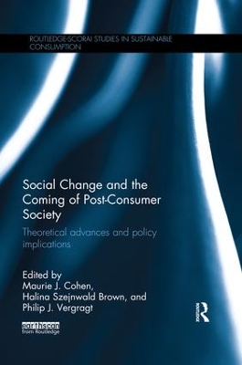 Social Change and the Coming of Post-consumer Society: Theoretical Advances and Policy Implications book