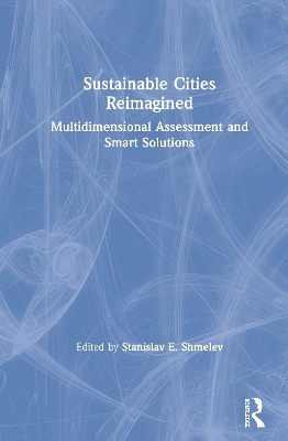 Sustainable Cities Reimagined: Multidimensional Assessment and Smart Solutions book
