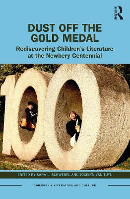 Dust Off the Gold Medal: Rediscovering Children's Literature at the Newbery Centennial book