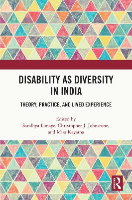 Disability as Diversity in India: Theory, Practice, and Lived Experience by Sandhya Limaye