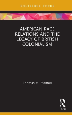 American Race Relations and the Legacy of British Colonialism book