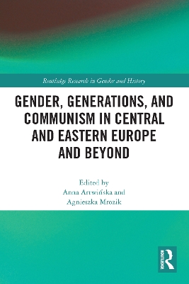 Gender, Generations, and Communism in Central and Eastern Europe and Beyond by Anna Artwińska