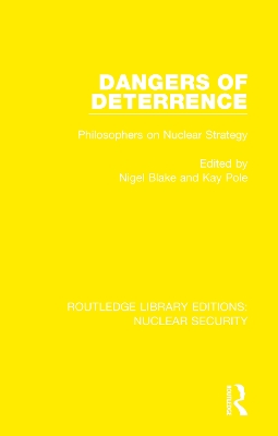 Dangers of Deterrence: Philosophers on Nuclear Strategy by Nigel Blake