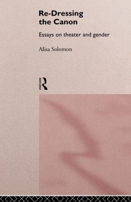 Re-Dressing the Canon by Alisa Solomon