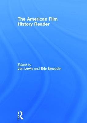 The American Film History Reader by Jon Lewis