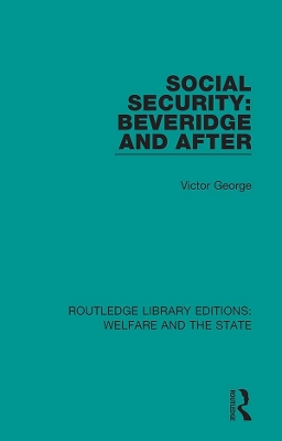 Social Security: Beveridge and After by Victor George