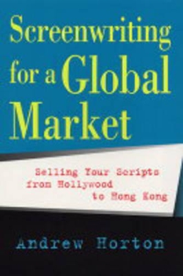 Screenwriting for a Global Market book