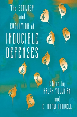 The Ecology and Evolution of Inducible Defenses by Ralph Tollrian