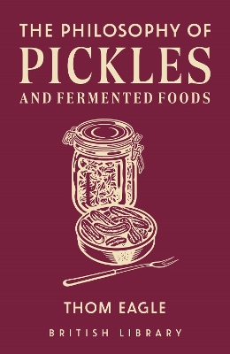 The Philosophy of Pickles and Fermented Foods book