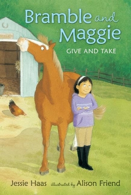 Bramble and Maggie Give and Take by Jessie Haas