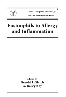 Eosinophils in Allergy and Inflammation by Gerald J. Gleich