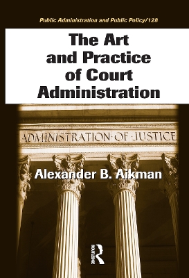 Art and Practice of Court Administration book