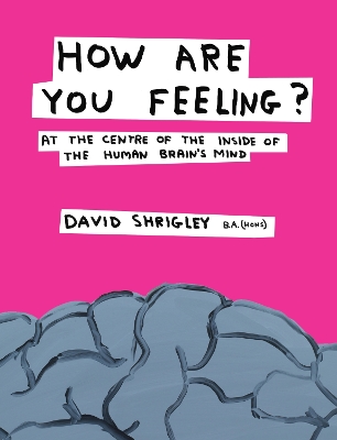 How Are You Feeling? by David Shrigley
