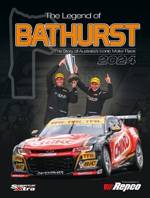 The Legend of Bathurst 2024: The Story of Australia's Iconic Motor Race book