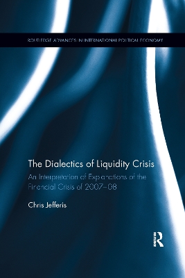 The The Dialectics of Liquidity Crisis: An interpretation of explanations of the financial crisis of 2007-08 by Chris Jefferis