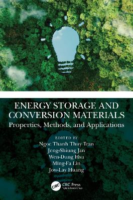 Energy Storage and Conversion Materials: Properties, Methods, and Applications book