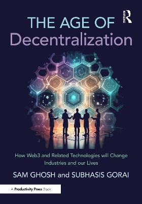 The Age of Decentralization: How Web3 and Related Technologies will change Industries and our Lives book