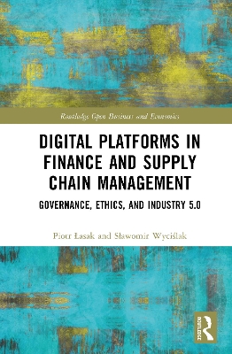 Digital Platforms in Finance and Supply Chain Management: Governance, Ethics, and Industry 5.0 book