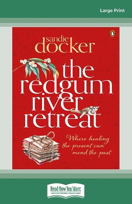 The Redgum River Retreat by Sandie Docker