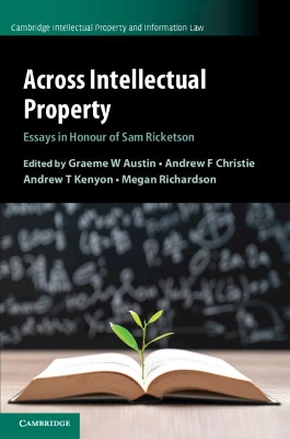 Across Intellectual Property: Essays in Honour of Sam Ricketson book