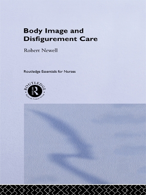 Body Image and Disfigurement Care by Robert Newell