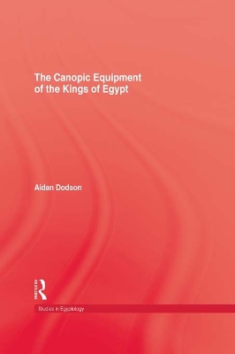 The The Canopic Equipment Of The Kings of Egypt by Aidan Dodson