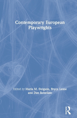 Contemporary European Playwrights by Maria M. Delgado