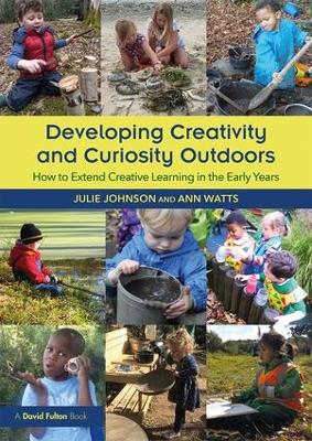 Developing Creativity and Curiosity Outdoors book