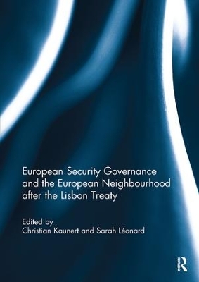 European Security Governance and the European Neighbourhood after the Lisbon Treaty by Christian Kaunert