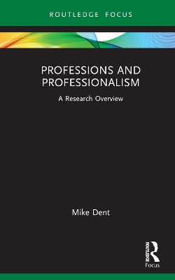 Professions and Professionalism: A Research Overview by Mike Dent