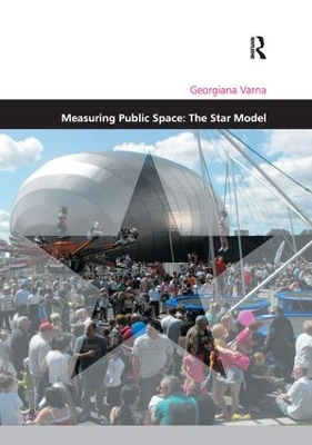 Measuring Public Space: The Star Model by Georgiana Varna