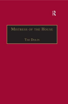 Mistress of the House: Women of Property in the Victorian Novel by Tim Dolin