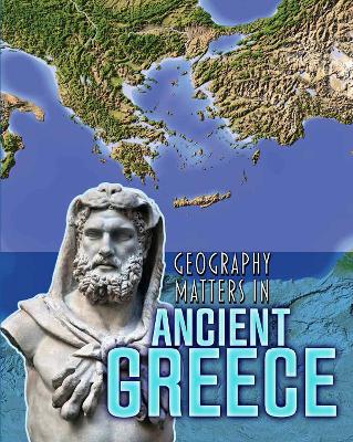 Geography Matters in Ancient Greece by Melanie Waldron