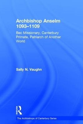 Archbishop Anselm 1093-1109 by Sally N. Vaughn