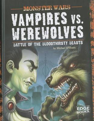 Vampires vs. Werewolves by Michael O'Hearn