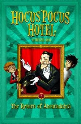 The Hocus Pocus Hotel: the Return of Abracadabra by Michael Dahl