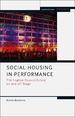 Social Housing in Performance: The English Council Estate on and off Stage by Dr Katie Beswick