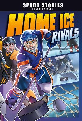 Home Ice Rivals by Jake Maddox