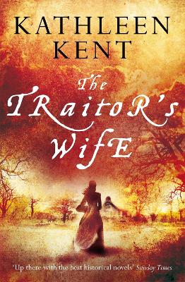 The Traitor's Wife by Kathleen Kent