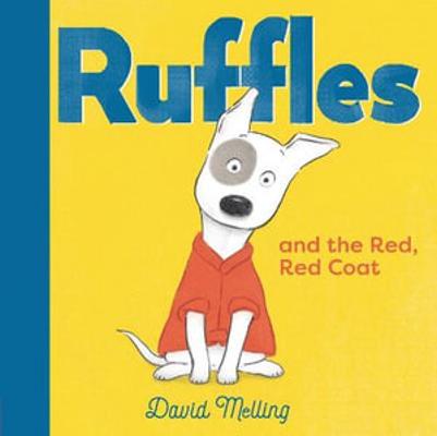 Ruffles and the Red, Red Coat by David Melling