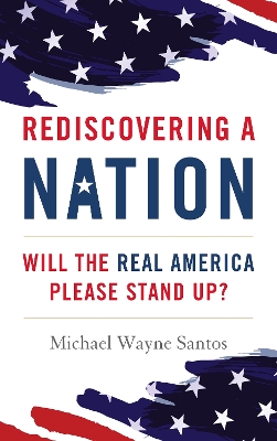 Rediscovering a Nation: Will the Real America Please Stand Up? book