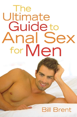 Ultimate Guide to Anal Sex for Men book